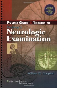 Pocket Guide and Toolkit to DeJong’s Neurologic Examination