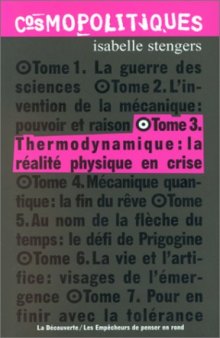 Thermodynamique : La realite physique en crise (Cosmopolitiques)