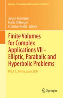 Finite Volumes for Complex Applications VII-Elliptic, Parabolic and Hyperbolic Problems: FVCA 7, Berlin, June 2014