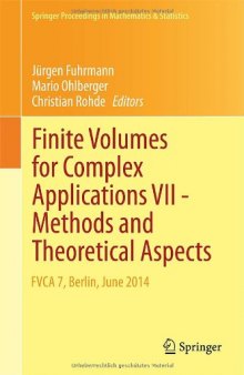 77 Finite Volumes for Complex Applications VII-Methods and Theoretical Aspects: FVCA 7, Berlin, June 2014