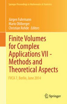Finite Volumes for Complex Applications VII-Methods and Theoretical Aspects: FVCA 7, Berlin, June 2014
