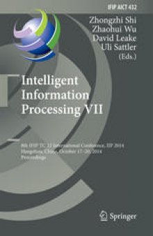 Intelligent Information Processing VII: 8th IFIP TC 12 International Conference, IIP 2014, Hangzhou, China, October 17-20, 2014, Proceedings