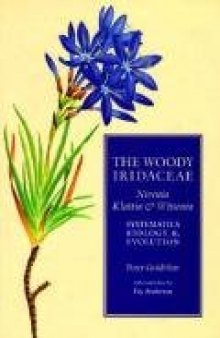 The woody Iridaceae: Nivenia, Klattia, and Witsenia : systematics, biology & evolution