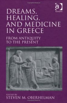 Dreams, Healing, and Medicine in Greece: From Antiquity to the Present