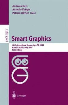 Smart Graphics: 4th International Symposium, SG 2004, Banff, Canada, May 23-25, 2004. Proceedings