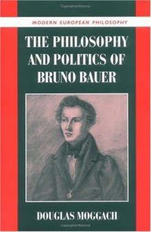 The Philosophy and Politics of Bruno Bauer 