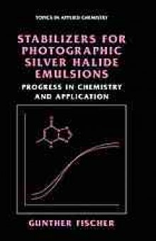Stabilizers for photographic silver halide emulsions : progress in chemistry and application