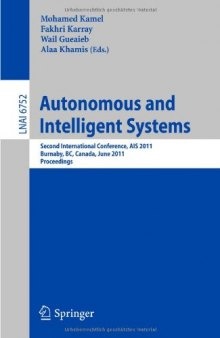 Autonomous and Intelligent Systems: Second International Conference, AIS 2011, Burnaby, BC, Canada, June 22-24, 2011. Proceedings