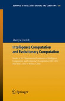 Intelligence Computation and Evolutionary Computation: Results of 2012 International Conference of Intelligence Computation and Evolutionary Computation ICEC 2012 Held July 7, 2012 in Wuhan, China