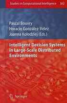 Intelligent decision systems in large-scale distributed environments