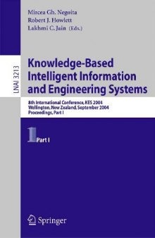 Knowledge-Based Intelligent Information and Engineering Systems: 8th International Conference, Kes 2004, Wellington, New Zealand, September 20-25, 2004, Proceedings, Part I