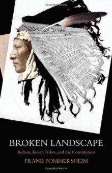 Broken Landscape: Indians, Indian Tribes, and the Constitution