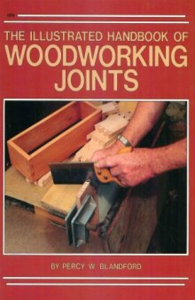 The Illustrated Handbook of Woodworking Joints