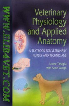 Veterinary Physiology and Applied Anatomy A Textbook for Veterinary Nurses and Technicians