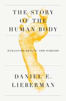 The Story of the Human Body  Evolution, Health, and Disease