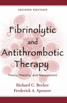 Fibrinolytic and Antithrombotic Therapy: Theory, Practice, and Management, Second Edition