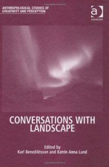 Conversations With Landscape (Anthropological Studies of Creativity and Perception)  