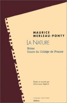 La nature: Notes, cours du College de France (Traces ecrites)