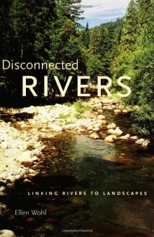 Disconnected Rivers: Linking Rivers to Landscapes