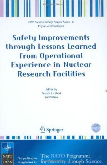 Safety Improvements through Lessons Learned from Operational Experience in Nuclear Research Facilities (NATO Science for Peace and Security Series B: Physics and Biophysics)
