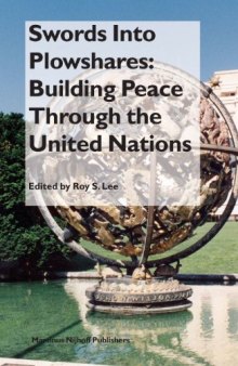Swords into Plowshares: Building Peace Through the United Nations