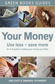 Your Money Use less – save more    An A–Z guide to making your money go further
