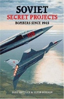 Soviet Secret Projects Bombers Since 1945, Vol. 1  
