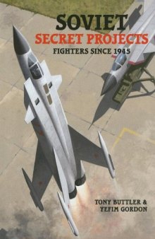 Soviet Secret Projects: Fighters Since 1945, Vol. 2  