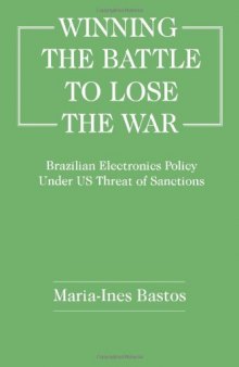 Winning the Battle to Lose the War?: Brazilian Electronics Policy Under US Threat of Sanctions