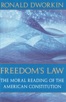 Freedom's Law: The Moral Reading of the American Constitution