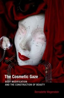 The cosmetic gaze : body modification and the construction of beauty