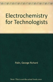 Electrochemistry for Technologists. Electrical Engineering Division