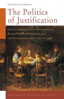 The Politics of Justification: Party Competition and Welfare-State Retrenchment in Denmark and the Netherlands From 1982 to 1998