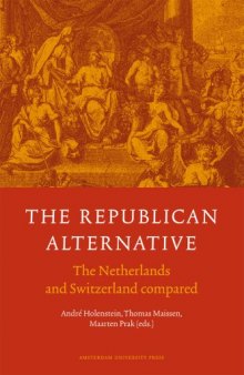 The Republican Alternative: The Netherlands and Switzerland Compared