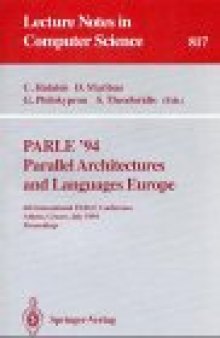 PARLE'94 Parallel Architectures and Languages Europe: 6th International PARLE Conference Athens, Greece, July 4–8, 1994 Proceedings