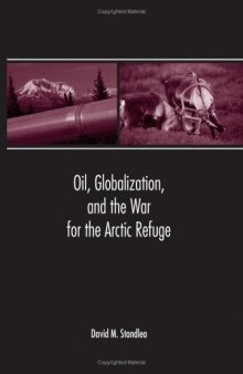 Oil, Globalization, and the War for the Arctic Refuge