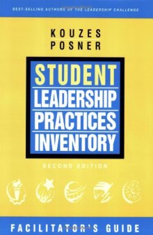 The Student Leadership Practices Inventory (LPI), The Facilitator's Guide (The Leadership Practices Inventory)