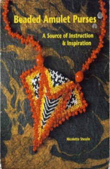 Beaded Amulet Purses: A Source of Instruction & Inspiration.