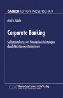 Corporate Banking: Selbsterstellung von Finanzdienstleistungen durch Nichtbankunternehmen