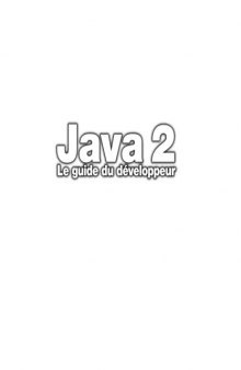 Java 2 - Le guide du developpeur