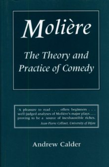 Moliere: The Theory And Practice of Comedy