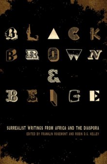Black, Brown, & Beige: Surrealist Writings from Africa and the Diaspora (The Surrealist Revolution)