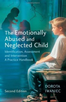 The Emotionally Abused and Neglected Child: Identification, Assessment and Intervention: A Practice Handbook