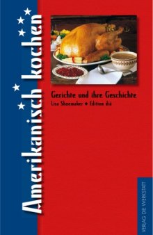 Amerikanisch kochen: Gerichte und ihre Geschichte