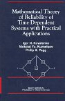 Mathematical theory of reliability of time dependent systems with practical applications