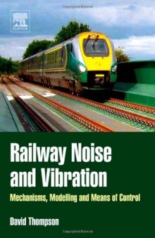 Railway Noise and Vibration: Mechanisms, Modelling and Means of Control