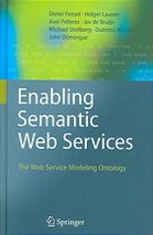 Enabling semantic web services : the web service modeling ontology