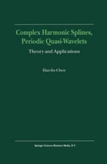 Complex Harmonic Splines, Periodic Quasi-Wavelets: Theory and Applications