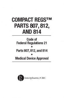 Code of federal regulations 21 : parts 807, 812, and 814 : medical device approval