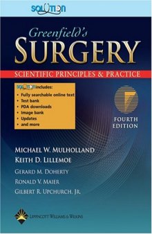 Greenfield's Surgery: Scientific Principles And Practice (with Solutions Package) (Mulholland, Greenfield's Surgery) 4th ed